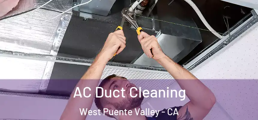 AC Duct Cleaning West Puente Valley - CA