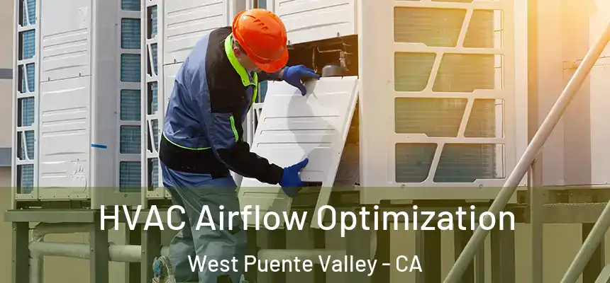  HVAC Airflow Optimization West Puente Valley - CA