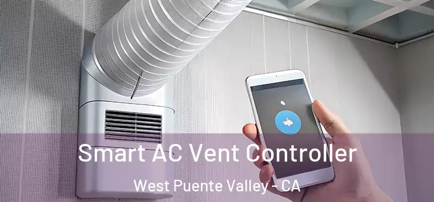  Smart AC Vent Controller West Puente Valley - CA